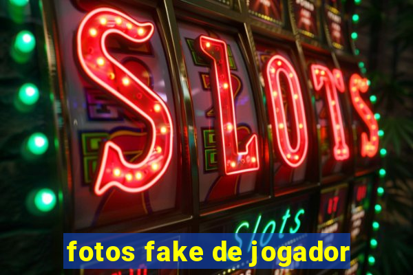 fotos fake de jogador